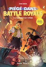 Download this eBook Piégé dans Battle Royale T03 : La trahison de Salty Springs (ePub)