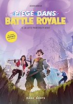 Download this eBook Piégé dans Battle Royale T05 : La lutte pour Dusty Divot (ePub)