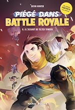 Download this eBook Piégé dans Battle Royale T06 : À l'assaut de Tilted Towers (ePub)