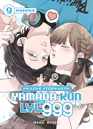 Téléchargez le livre :  My Love Story With Yamada-kun at LVL 999 T09 (ePub)
