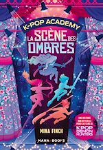Télécharger le livre :  K-Pop Academy T01 - La scène des ombres