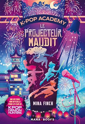 Téléchargez le livre :  K-Pop Academy T02 - Le projecteur maudit - Tome 2 Le projecteur maudit