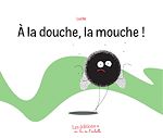 Télécharger le livre :  À la douche la mouche