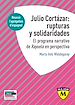 Télécharger le livre :  Julio Cortázar : rupturas y solidaridades. El programa narrativo de Rayuela en perspectiva.