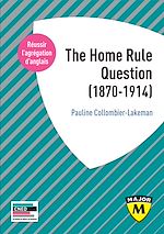 Télécharger le livre :  The Home Rule Question (1870-1914)