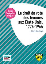 Télécharger le livre :  Agrégation anglais 2022. Le droit de vote des femmes aux États-Unis, 1776-1965