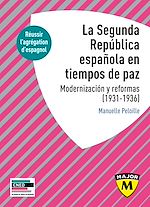 Télécharger le livre :  La Segunda República española en tiempos de paz. Modernización y reformas, 1931-1936