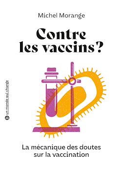 Télécharger le livre :  Contre les vaccins ? : La mécanique des doutes sur la vaccination