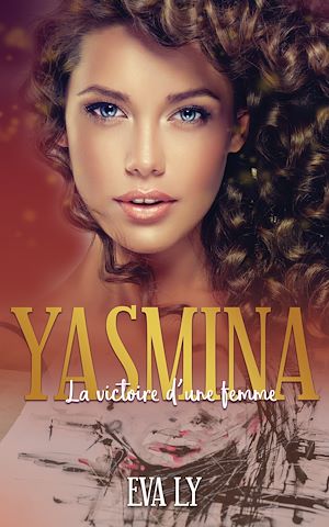 Téléchargez le livre :  Yasmina. La victoire d'une femme