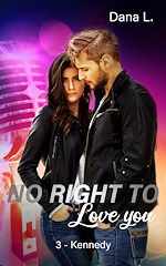 Télécharger le livre :  No Right to Love You 3 - Kennedy