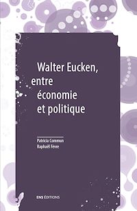 Téléchargez le livre :  Walter Eucken, entre économie et politique