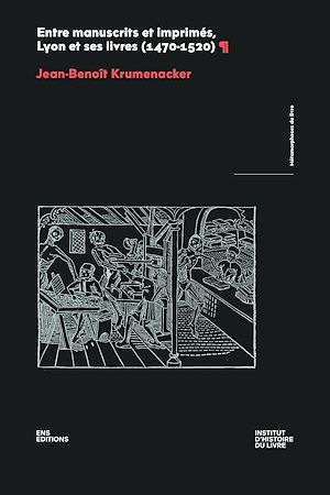 Download the eBook: Entre manuscrits et imprimés, Lyon et ses livres (1470-1520)