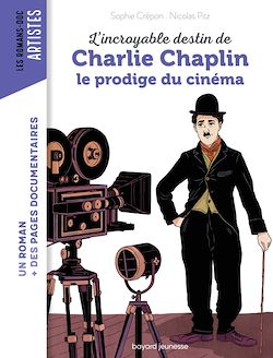 Télécharger le livre :  L'incroyable destin de Charlie Chaplin, le prodige du cinéma