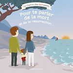Télécharger le livre :  Pour te parler de la mort et de la résurrection...