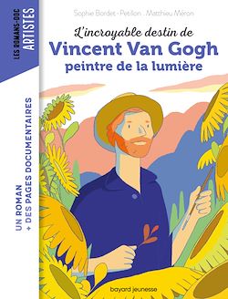 Télécharger le livre :  L'incroyable destin de Van Gogh, peintre de la lumière