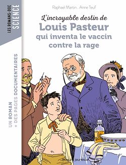Télécharger le livre :  L'incroyable destin de Pasteur, qui inventa le vaccin contre la rage