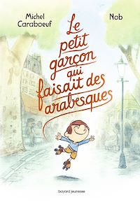 Téléchargez le livre :  Le petit garçon qui faisait des arabesques