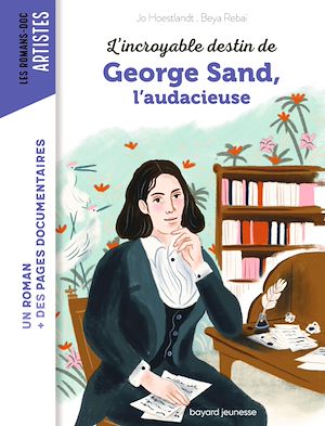 L'incroyable destin de George Sand, l'audace et la passion | Hoestlandt, Jo. Auteur