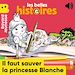 Télécharger le livre :  Il faut sauver la princesse Blanche !