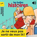 Télécharger le livre :  Je ne veux pas sortir de mon lit !