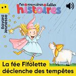 Télécharger le livre :  La fée Fifolette déclenche des tempêtes