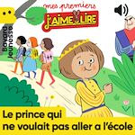 Télécharger le livre :  Le prince qui ne voulait pas aller a l'école