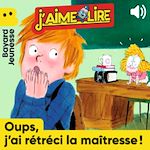 Télécharger le livre :  Oups, j'ai rétréci la maîtresse