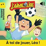 Télécharger le livre :  À toi de jouer, Léa !