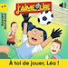 Télécharger le livre :  À toi de jouer, Léa !