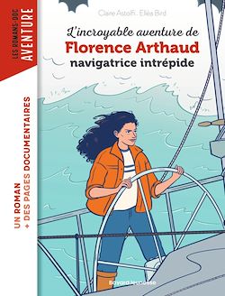 Télécharger le livre :  L'incroyable destin de Florence Arthaud, navigatrice intrépide