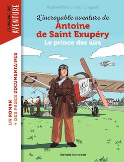 Télécharger le livre :  L'incroyable destin d'Antoine de Saint-Exupéry, le prince des airs