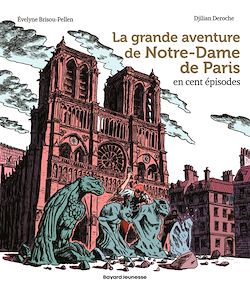 Télécharger le livre :  La grande aventure de Notre-Dame de Paris en cent épisodes
