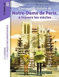 Téléchargez le livre :  L'incroyable histoire de Notre-Dame de Paris à travers les siècles