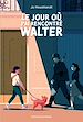 Télécharger le livre :  Le jour où j'ai rencontré Walter