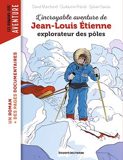 Télécharger le livre :  L'incroyable aventure de Jean-Louis Etienne, explorateur des pôles