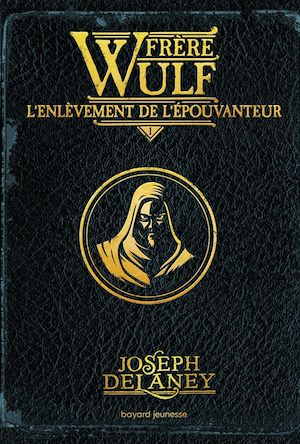Frère Wulf, Tome 01 | DELANEY, JOSEPH. Auteur