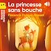 Télécharger le livre :  La princesse sans bouche