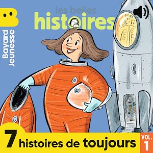 Téléchargez le livre :  Les Belles Histoires - 7 histoires de toujours, Vol. 1