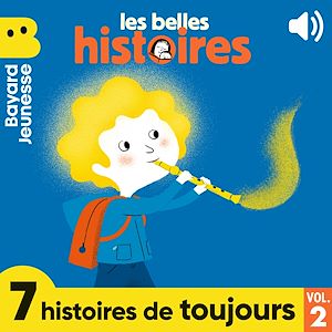 Téléchargez le livre :  Les Belles Histoires - 7 histoires de toujours, Vol. 2