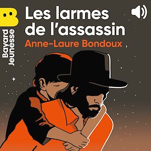 Les larmes de l'assassin | Bondoux, Anne-Laure. Auteur