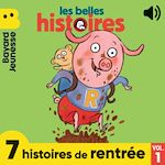 Télécharger le livre :  Les Belles Histoires - 7 histoires de rentrée, Vol. 1