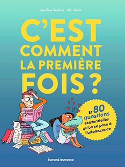 Télécharger le livre :  C'est comment la première fois ? (Et 80 questions sur l'adolescence)
