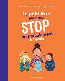 Télécharger le livre :  Le petit livre pour dire STOP au harcèlement à l'école