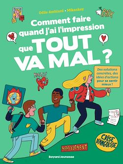 Télécharger le livre :  Comment faire quand j'ai l'impression que tout va mal ?