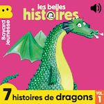 Télécharger le livre :  Les Belles Histoires - 7 histoires de dragons, Vol. 1