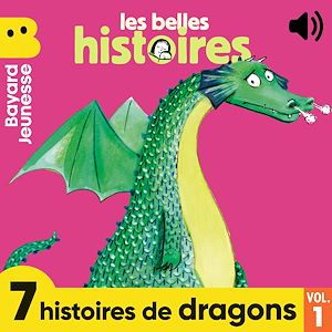 Téléchargez le livre :  Les Belles Histoires - 7 histoires de dragons, Vol. 1