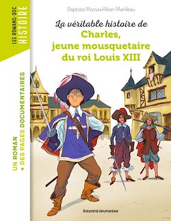 Télécharger le livre :  La véritable histoire de Charles, jeune mousquetaire du roi Louis XIII