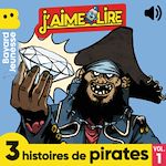 Télécharger le livre :  J'aime Lire - 3 histoires de pirates, Vol. 1
