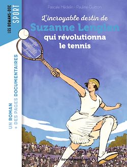 Télécharger le livre :  L'incroyable destin de Suzanne Lenglen qui révolutionna le tennis féminin