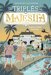 Téléchargez le livre :  Les triplés du Majestia, Tome 01
